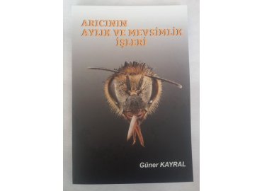 Arıcının Aylık ve Mevsimlik İşleri